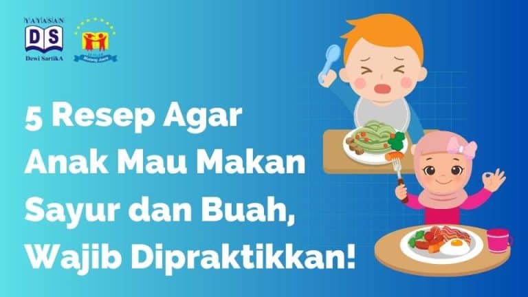 √ 5 Resep Agar Anak Mau Makan Sayur Dan Buah, Wajib Dipraktikkan!