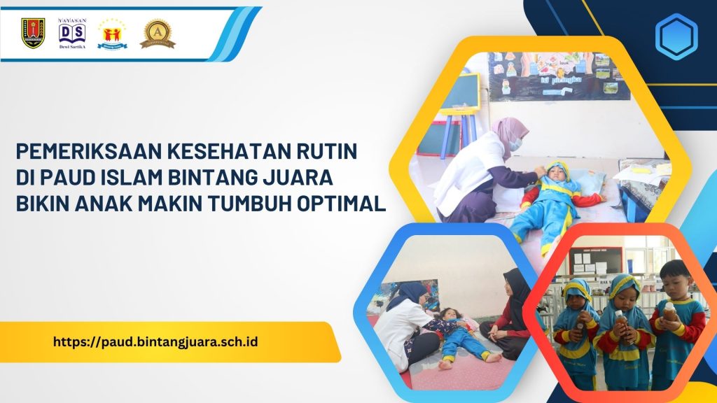 pemeriksaan kesehatan rutin di PAUD Islam Bintang Juara