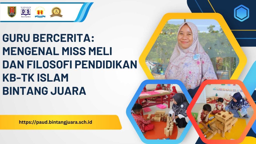 miss meli dan filosofi pendidikan KB-TK Islam Bintang Juara