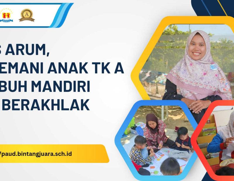 Miss Arum menemani anak TK A tumbuh mandiri dan berakhlak