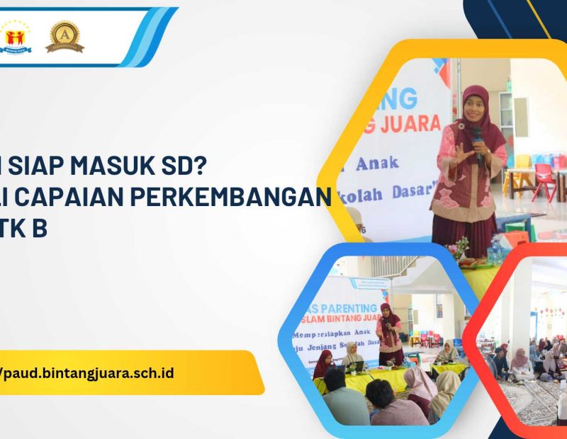 kenali capaian perkembangan anak TK B